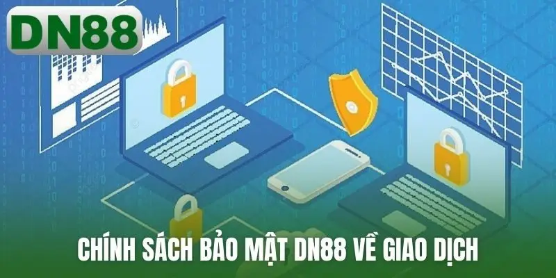 Chính sách bảo mật DN88 về giao dịch