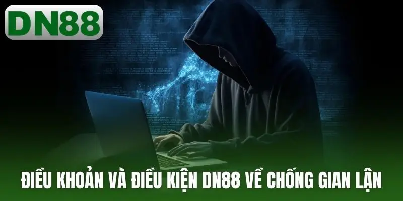 Điều khoản và điều kiện DN88 về chống gian lận