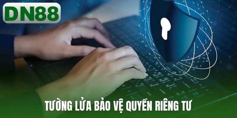 Tường lửa bảo vệ quyền riêng tư